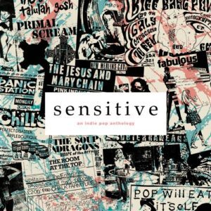 Various Artists - "Sensitive: An Indie Pop Anthology" (Released 14th February 2025)