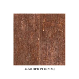 Sandwell District - "End Beginnings" (Released 28th March 2025)