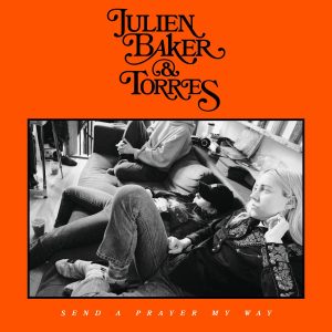 Julien Baker & TORRES Send A Prayer My Way (Released 18th April 2025)