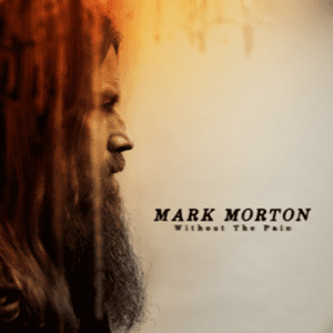 Mark Morton - "Without the Pain" (Released 11th April 2025)