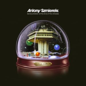 Antony Szmierek - "Service Station At The End Of The Universe" RSD 25 (Released 12th April 2025)