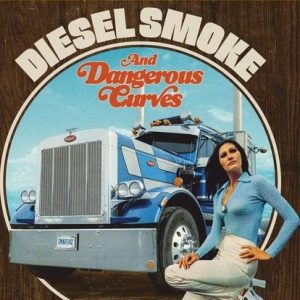Various Artists - "Diesel Smoke And Dangerous Curves: Big Rig Bustin' Hits (1962-1976)" RSD 25 (Released 12th April 2025)