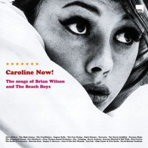 Various Artists - "Caroline Now! The Songs Of Brian Wilson And The Beach Boys" RSD 25 (Released 12th April 2025)