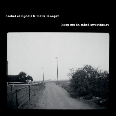 Isobel Campbell & Mark Lanegan - "Keep Me In Mind Sweetheart" RSD 25 (Released 12th April 2025)