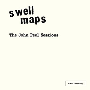 Swell Maps - "The John Peel Sessions" RSD 25 (Released 12th April 2025)