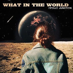 Apollo Junction - "What In The World" (Released 29th August 2025)