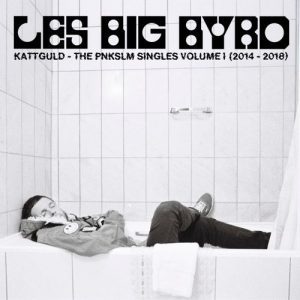 Les Big Byrd - "Kattguld - The PNKSLM Singles Volume 1 (2014-2018)" (Released 3rd October 2025)