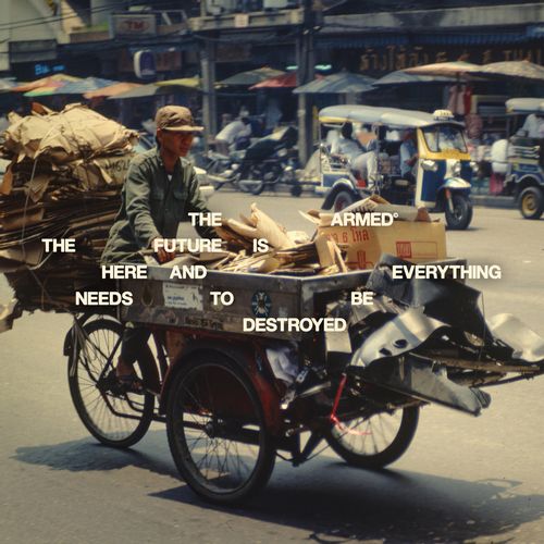 The Armed - "The Future Is Here and Everything Needs to Be Destroyed" (Released 1st August 2025)