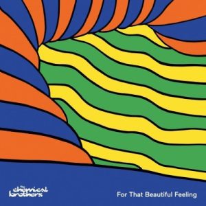 The Chemical Brothers - "For That Beautiful Feeling" (Released 1st August 2025) (Sale)