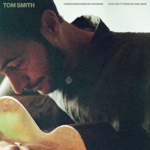 Tom Smith - "There Is Nothing In The Dark That Isn’t There In The Light" (Released 5th December 2025)