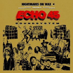 Nightmares On Wax - "Echo45 Sound System" (Released 5th December 2025)