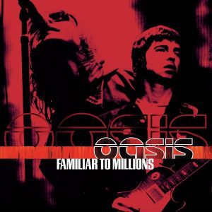 Oasis - "Familiar To Millions (25th Anniversary Edition)" (Released 14th November 2025)