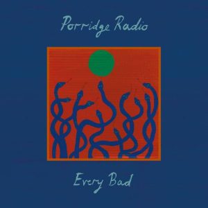 Porridge Radio - "Every Bad" (National Album Day 2025 - Released 18th October 2025)