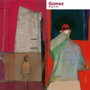Gomez - "Bring It On (2025 Reissue)" (Released 17th October 2025)