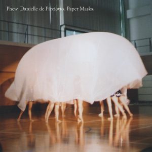 Phew & Danielle de Picciotto - "Paper Masks" (Released 20th February 2026)