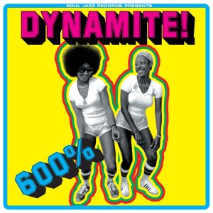 Soul Jazz Records Presents - "600% DYNMAITE! Ska, Soul, Rocksteady, Funk and Dub in Jamaica" (Released 20th February 2026)