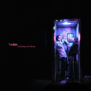 The Itch - "It’s The Hope That Kills You" (Released 10th April 2026)