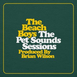 The Beach Boys - "The Pet Sounds Sessions Highlights" (Released 15th May 2026)