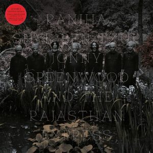 Shye Ben-Tzur & Jonny Greenwood & The Rajasthan Express - "Ranjha" (Released 8th May 2026)