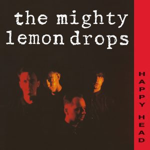 The Mighty Lemon Drops - Happy Head (40th Anniversary Edition) (Released 15 th May 2026)