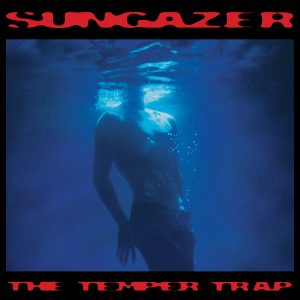 The Temper Trap - Sungazer (Released 10th July 2026)