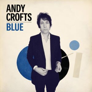 Andy Crofts - "Blue" (Released 26th June 2026)