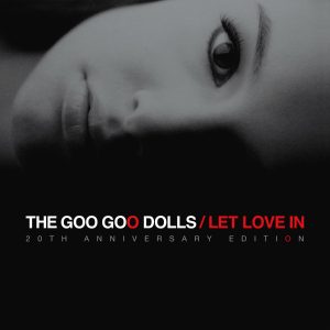 The Goo Goo Dolls - "Let Love In (20th Anniversary Edition)" (Released 24th July 2026)