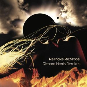 Richard Norris - "Re-Make: Re-Model (Richard Norris Remixes)" (Released 24th July 2026)