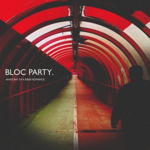 Bloc Party - Anatomy Of A Brief Romance (Released 11th September 2026)