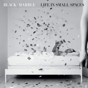Black Marble - "Life in Small Spaces" (Released 21st August 2026)