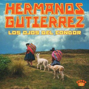 Hermanos Gutiérrez - "Los Ojos Del Cóndor" (Released 25th September 2026)