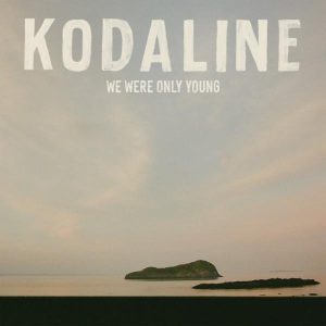 Kodaline - "We Were Only Young" (Released 2nd October 2026)