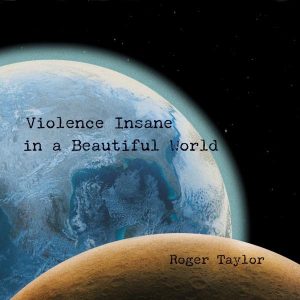 Roger Taylor - "Violence Insane In A Beautiful World" (Released 18th September 2026)