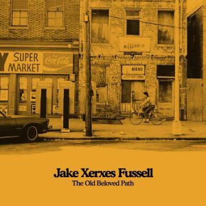 Jake Xerxes Fussell - "The Old Beloved Path" (Released 18th September 2026)