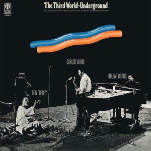 Dollar Brand / Don Cherry / Carlos Ward - "The Third World-Underground (1974)" (Released 11th September 2026)