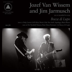 Jozef Van Wissem and Jim Jarmusch - "Bocca Di Lupo And Mouth Of The Wolf" (Released 6th November 2026)