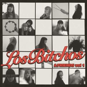 Los Bitchos - "Los Bitchos & Friends Vol 1" (Released 13th November 2026)