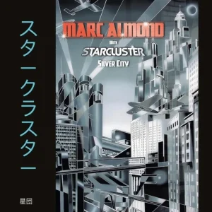 Marc Almond with Starcluster - "Silver City (Expanded)" (National Album Day 2026 - Released 17th October 2026)