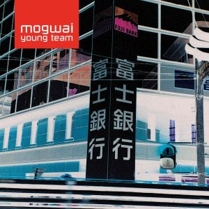 Mogwai - "Mogwai Young Team" (Released 30th October 2026)