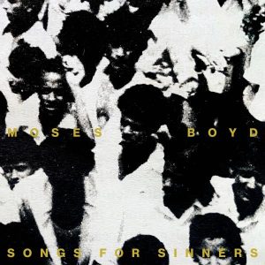 Moses Boyd - "Songs for Sinners" (Released 30th October 2026)