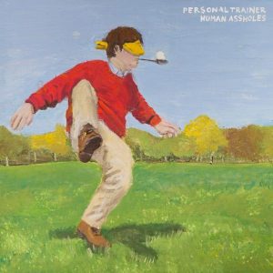 Personal Trainer - "Human Assholes" (Released 4th September 2026)