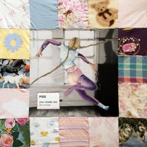 Piss - "you made me / skin on linen" (Released 30th October 2026)