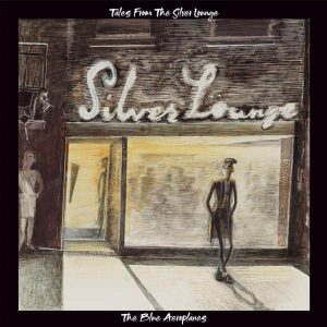 The Blue Aeroplanes - "Tales From The Silver Lounge" (Released 27th November 2026)