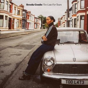 Brooke Combe - "Too Late For Tears" (Released 5th March 2027)