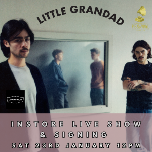 Little Grandad - ''Speak Softly, Son'' Instore Live Show Album Launch